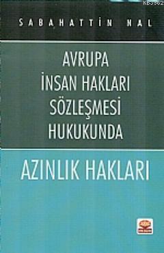 Azınlık Hakları; Avrupa İnsan Hakları Sözleşmesi Hukukunda | Sabahatti