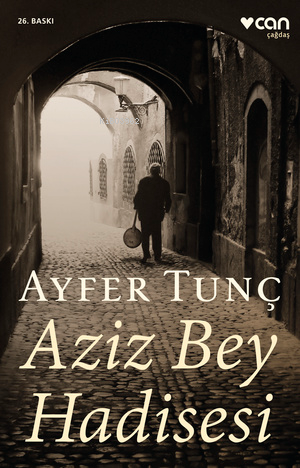 Aziz Bey Hadisesi | Ayfer Tunç | Can Yayınları