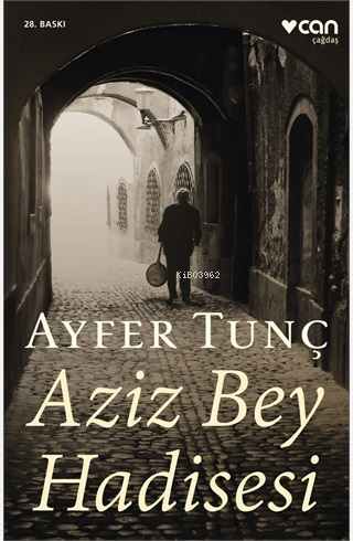 Aziz Bey Hadisesi | Ayfer Tunç | Can Yayınları