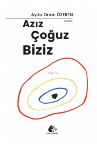 Azız Çoğuz Biziz | Ayda Onan Özeren | Meşe Kitaplığı