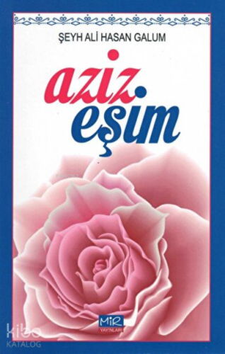 Aziz Eşim | Ali Hasan Galum | Mir Yayınları