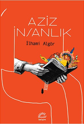 Aziz İnsanlık | İlhami Algör | İletişim Yayınları