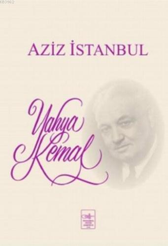 Aziz İstanbul | Yahya Kemal Beyatlı | İstanbul Fetih Cemiyeti Yayınlar