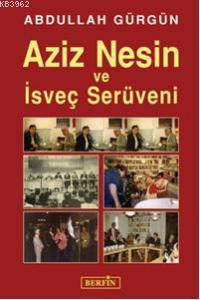 Aziz Nesin ve İsveç Serüveni | Abdullah Gürgün | Berfin Yayınları