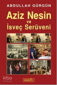 Aziz Nesin ve İsveç Serüveni | Abdullah Gürgün | Berfin Yayınları