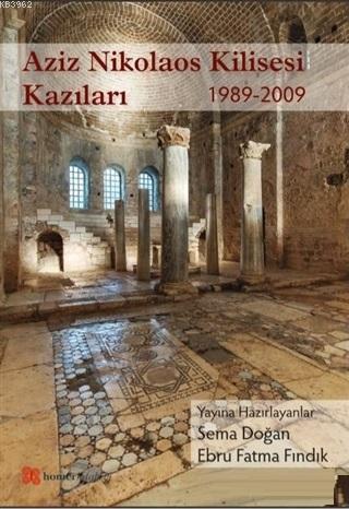 Aziz Nikolaos Kilisesi Kazıları 1989-2009 | Kolektif | Homer Kitabevi 