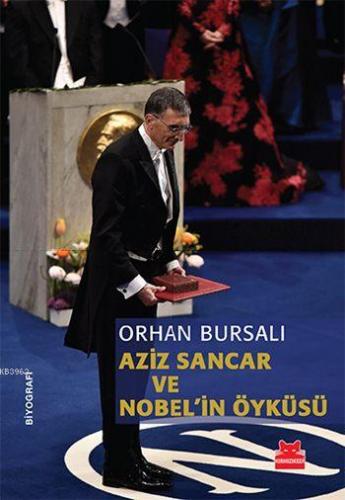 Aziz Sancar ve Nobel'in Öyküsü | Orhan Bursalı | Kırmızıkedi Yayınevi