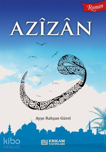 Azizan | Ayşe Rahşan Gürel | Erkam Yayınları