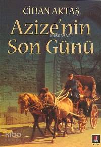 Azize'nin Son Günü | Cihan Aktaş | Kapı Yayınları