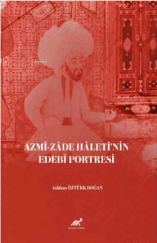 Azmî-zâde Hâletî’nin Edebî Portresi | Aslıhan Öztürk Doğan | Paradigma