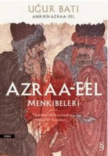 Azraa-Eel Menkıbeleri; Osmanlı Mahzeninden Hayal Et Kıssaları | Uğur B