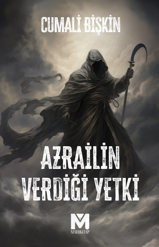 Azrail’in Verdiği Yetki | Cumali Bişkin | Mahi Kitap