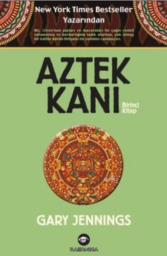 Aztek Kanı; Birinci Kitap | Gary Jennings | Kassandra Yayınları