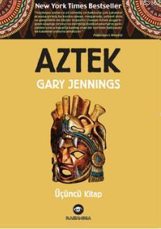 Aztek - Üçüncü Kitap | Gary Jennings | Kassandra Yayınları