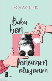 Baba Ben Fenomen Oluyorum | Ece Aytulun | Mona Kitap