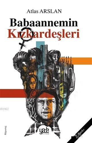 Babaannemin Kızkardeşleri | Atlas Arslan | Yade Kitap