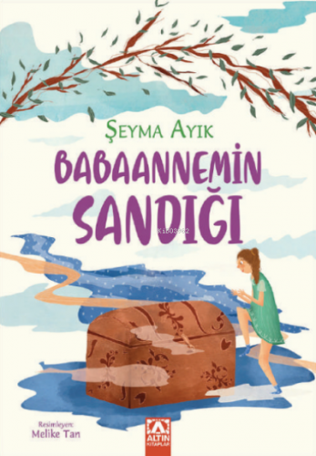 Babaannemin Sandığı | Şeyma Ayık | Altın Kitaplar