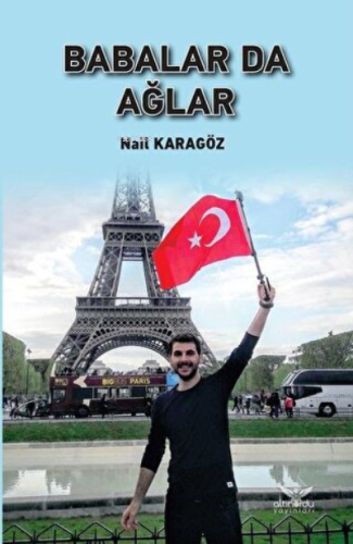 Babalar da Ağlar | Nail Karagöz | Altınordu Yayınları