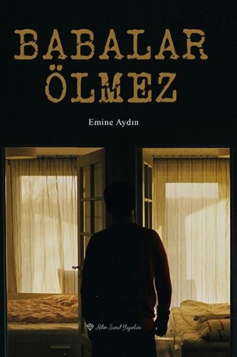 Babalar Ölmez | Emine Aydın | Ritim Sanat Yayınları