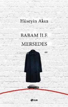 Babam ile Mersedes | Hüseyin Akın | Şule Yayınları