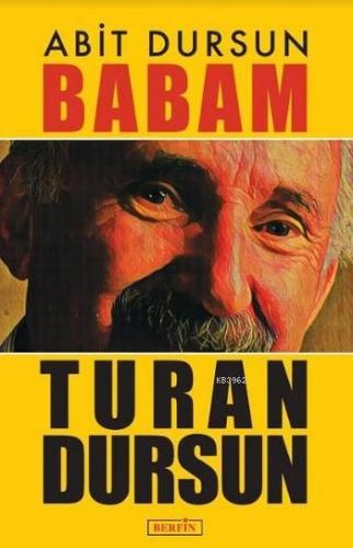 Babam Turan Dursun | Abit Dursun | Berfin Yayınları