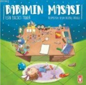 Babamın Masası | Esin Bacacı Taner | Timaş Çocuk