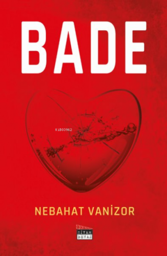 Bade | Nebahat Vanizor | Siyah Beyaz Yayınları