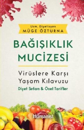 Bağışıklık Mucizesi | Müge Özturna | Hümanist Kitap Yayıncılık