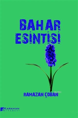 Bahar Esintisi | Ramazan Çoban | Karahan Kitabevi