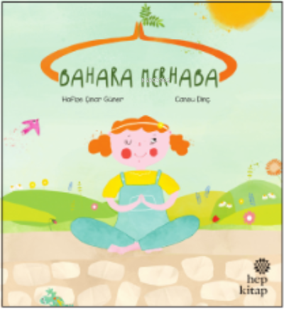 Bahara Merhaba | Hafize Çınar Güner | Hep Kitap