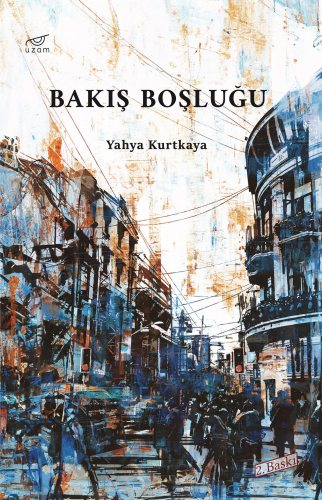 Bakış Boşluğu | Yahya Kurtkaya | Uzam Yayınları