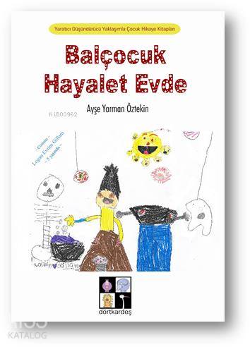 Balçocuk Hayalet Evde | Ayşe Yarman Öztekin | Dörtkardeş Yayınevi