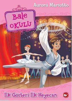 Bale Okulu 3; İlk Gösteri İlk Heyecan | Aurora Marsotto | Beyaz Balina