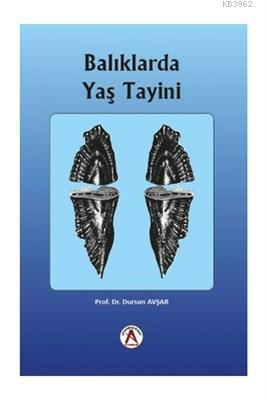 Balıklarda Yaş Tayini | Dursun Avşar | Akademisyen Yayınevi