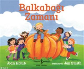 Balkabağı Zamanı | Joan Holub | Türkiye İş Bankası Kültür Yayınları