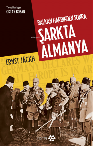 Balkan Harbinden Sonra Şarkta Almanya | Ernst Jäckh | Yeditepe Yayınev