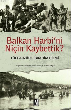 Balkan Harbini Niçin Kaybettik | Tüccarzade İbrahim Hilmi | İz Yayıncı