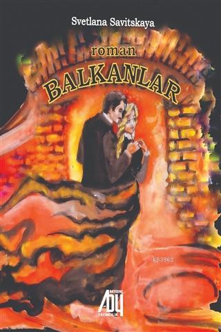 Balkanlar | Svetlana Savitskaya | Baygenç Yayıncılık