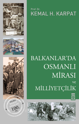 Balkanlar'da Osmanlı Mirası ve Milliyetçilik | Kemal H. Karpat | Timaş