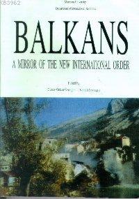 Balkans: A Mirror of The New International Order | Günay Göksu Özdoğan