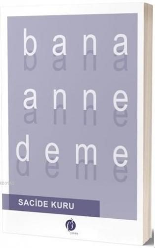 Bana Anne Deme | Sacide Kuru | Herdem Kitap