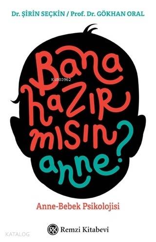 Bana Hazır mısın Anne?; Anne-Bebek Psikolojisi | Şirin Seçkin | Remzi 