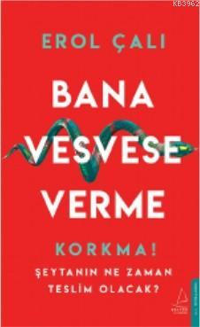 Bana Vesvese Verme; Korkma! Şeytanın Ne Zaman Teslim Olacak? | Erol Ça