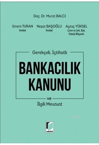 Bankacılık Kanunu ve İlgili Mevzuat; Gerekçeli İçihatlı | Aytaç Yüksel