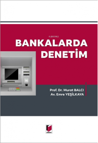 Bankalarda Denetim | Murat Balcı | Adalet Yayınevi