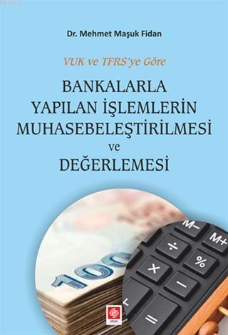 Bankalarla Yapılan İşlemlerin Muhasebeleştirilmesi ve Değerlemesi | Me