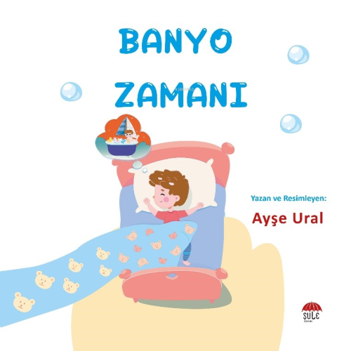 Banyo Zamanı ;4 - 7 Yaş | Ayşe Ural | Şule Çocuk