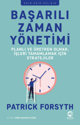 Başarılı Zaman Yönetimi: Planlı ve Üretken Olmak, İşleri Tamamlamak iç