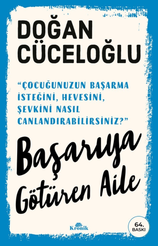 Başarıya Götüren Aile;"Çocuğunuzun Başarma İsteğini, Hevesini, Şevkini