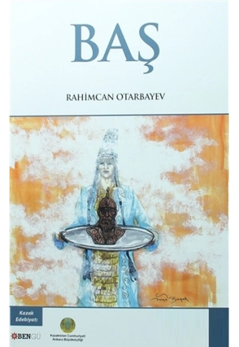 Baş | Rahimcan Otarbayev | Bengü Yayıncılık